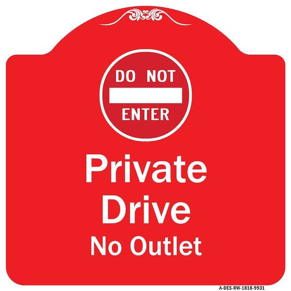 Signmission Private Drive No Outlet W/ Do Not Enter Heavy-Gauge Aluminum Architectural Sign, 18" H, RW-1818-9931 A-DES-RW-1818-9931 - main